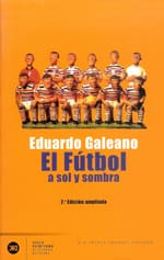 eduardo-galeano-el-fc3batbol-a-sol-y-sombra-y-otros-escritos