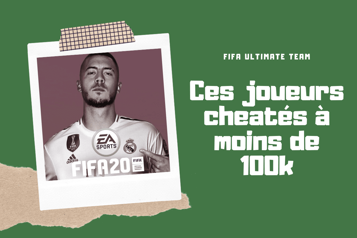FUT 20 : Ces joueurs cheatés à moins de 100k