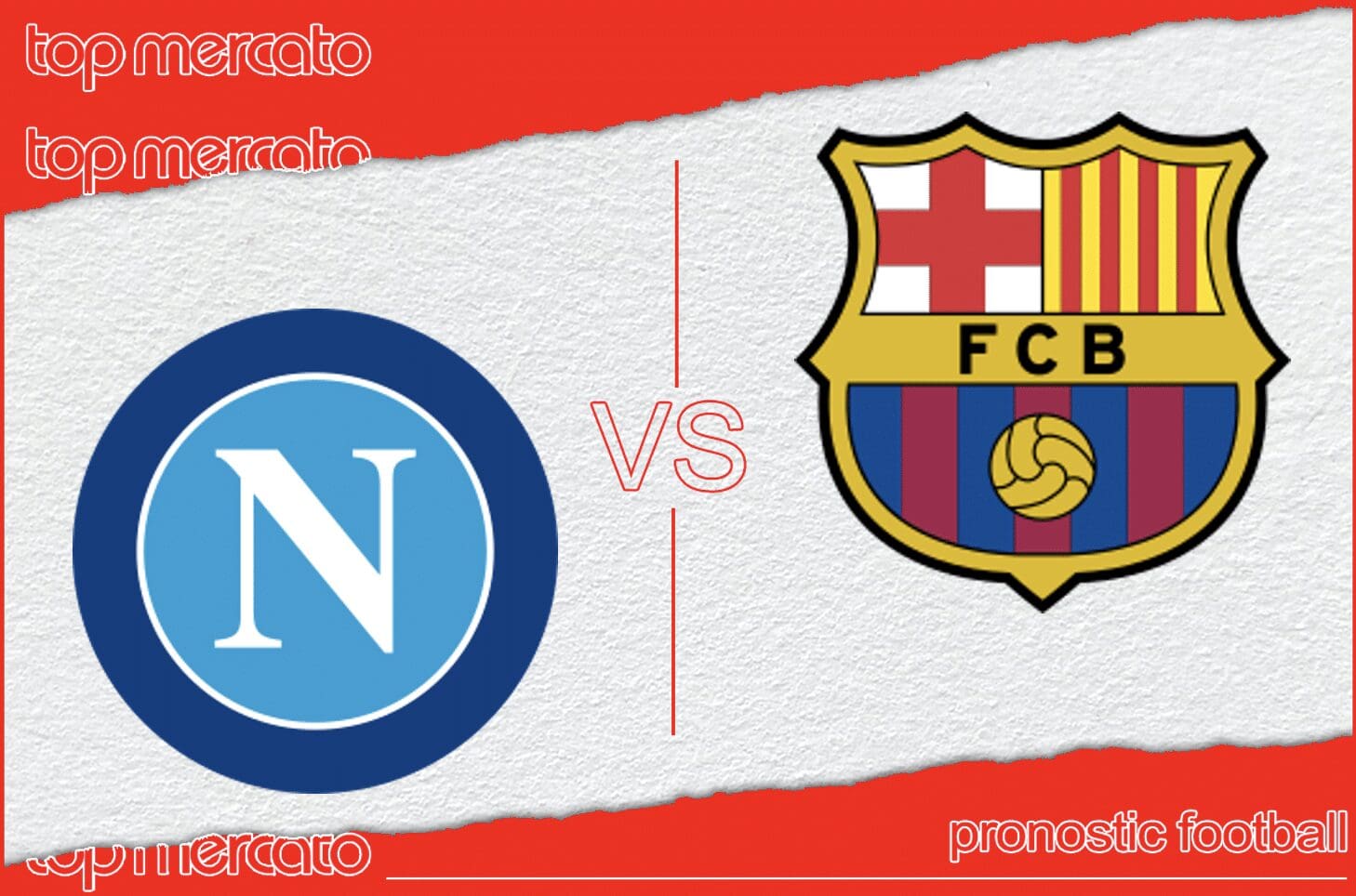 Découvrez les prévisions et les cotes gagnantes pour le match Naples – Barcelone
