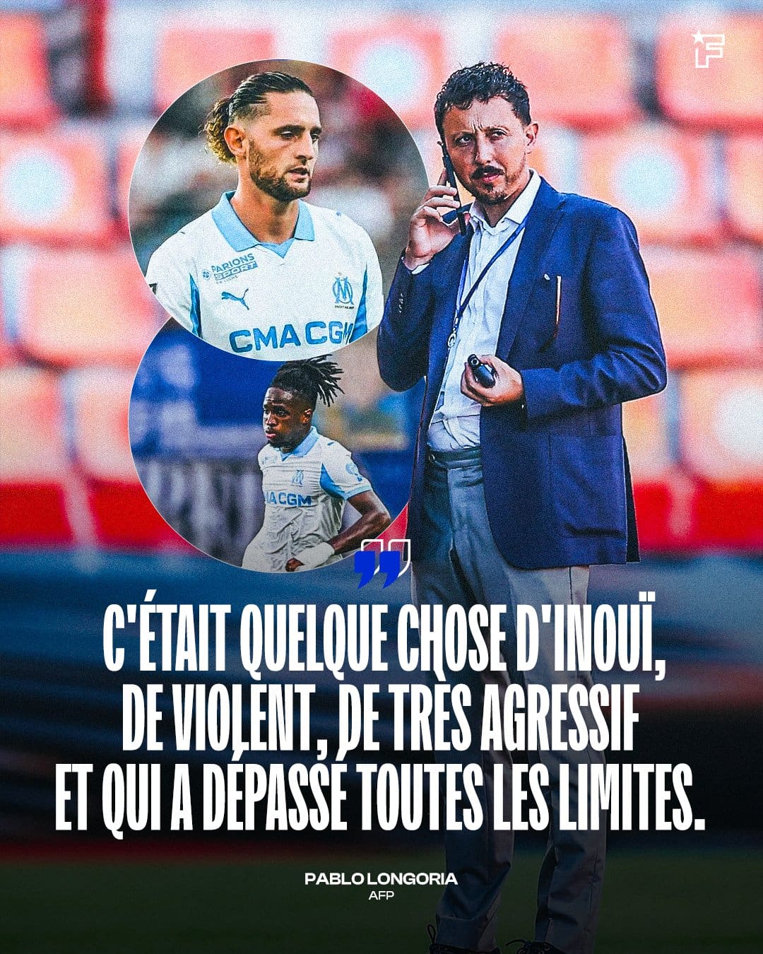 Longoria choqué : « Jamais je n&rsquo;ai vu de joueurs quitter le vestiaire si mutilés » après l&rsquo;affrontement entre Rabiot et Rowe