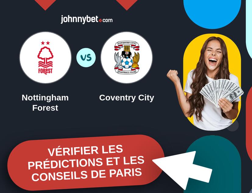 Nottingham Forest vs Coventry : Trois paris audacieux sur les Tricky Trees à 7/2 dans les Bet Builders